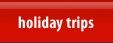 holiday trips